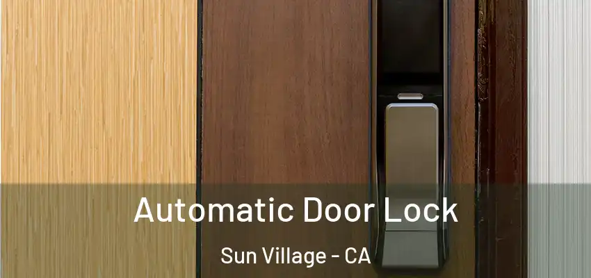  Automatic Door Lock Sun Village - CA